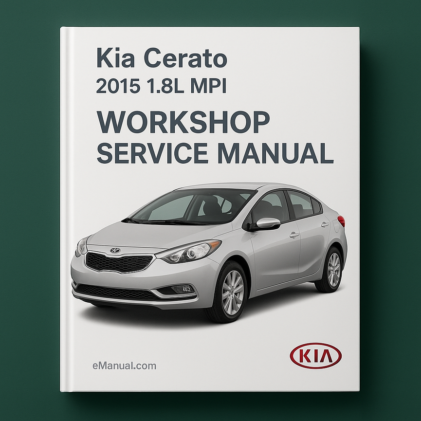 Kia Cerato 2015 1.8L MPI Workshop Service Manual for Repair