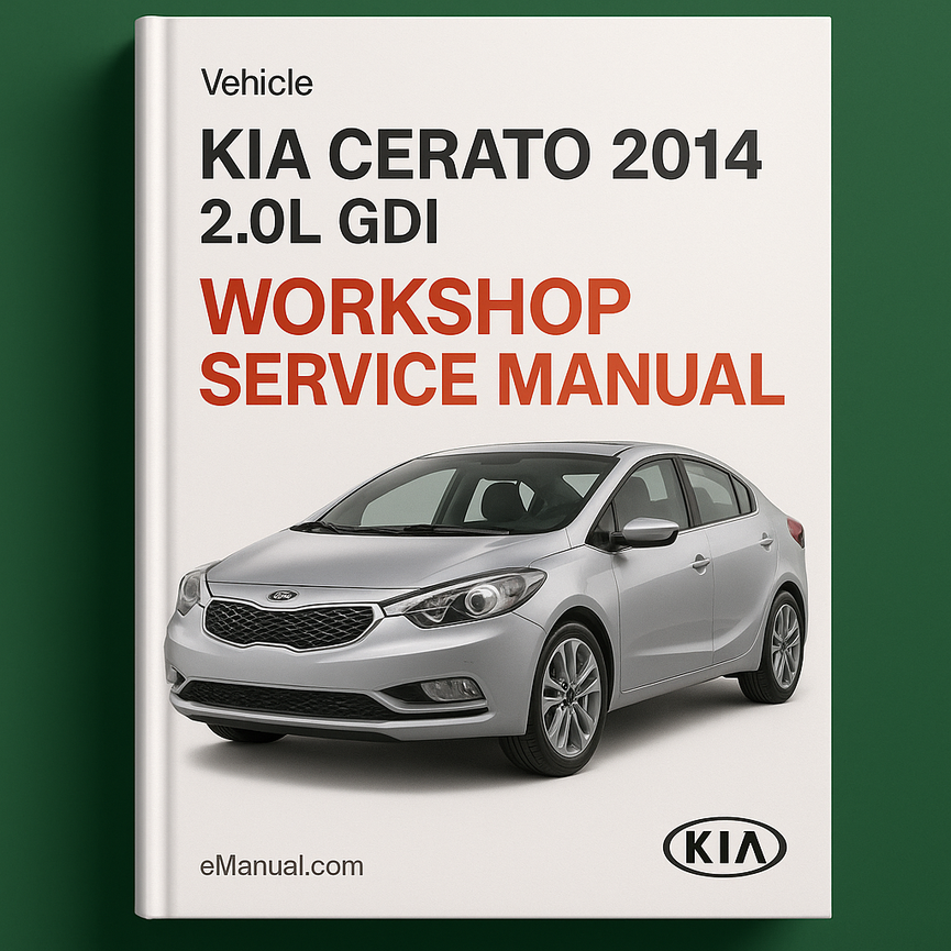 Kia Cerato 2014 2.0L GDI Workshop Service Manual for Repair