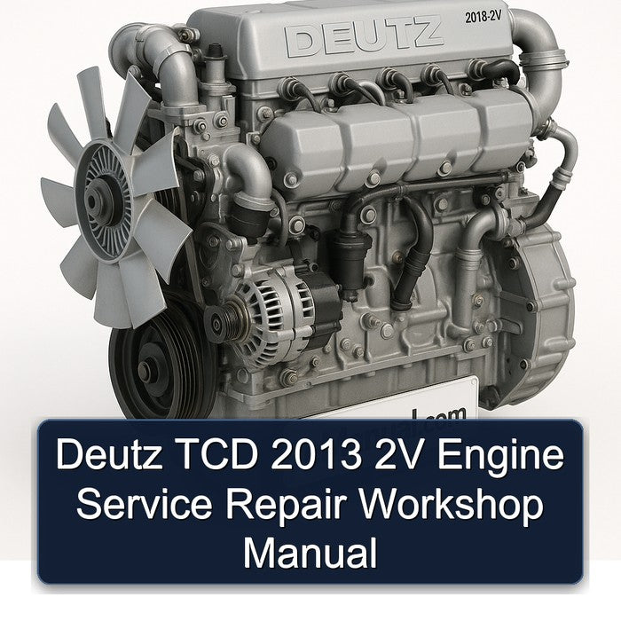 Deutz TCD 2013 2V Engine Service Repair Workshop Manual