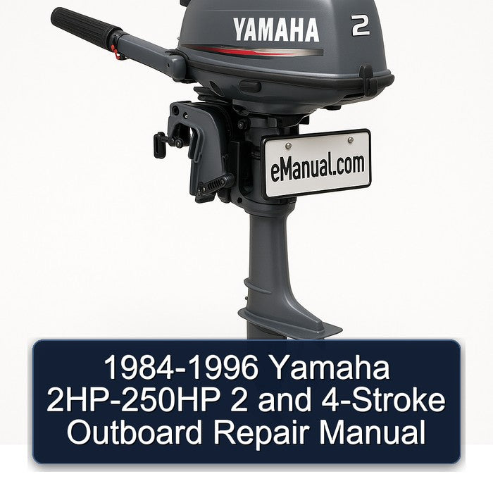 1984-1996 Yamaha 2HP-250HP 2 and 4-Stroke Outboard Repair Manual