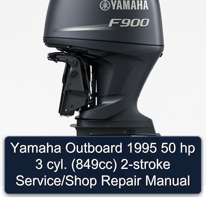 Yamaha Outboard 1995 50 hp 3 cyl. (849cc) 2-stroke Service/Shop Repair Manual
