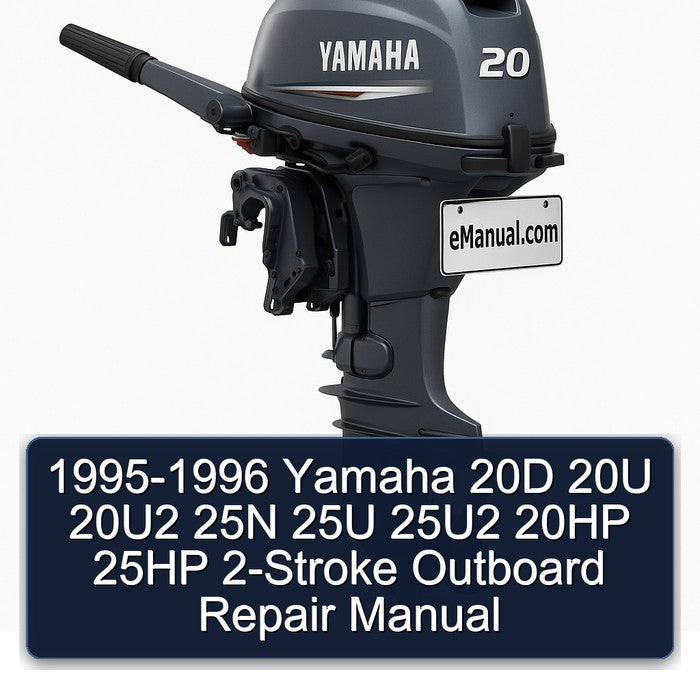1995-1996 Yamaha 20D 20U 20U2 25N 25U 25U2 20HP 25HP 2-Stroke Outboard Repair Manual