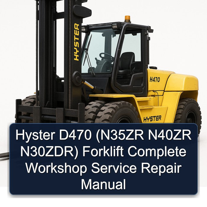 Hyster D470 (N35ZR N40ZR N30ZDR) Forklift Complete Workshop Service Repair Manual