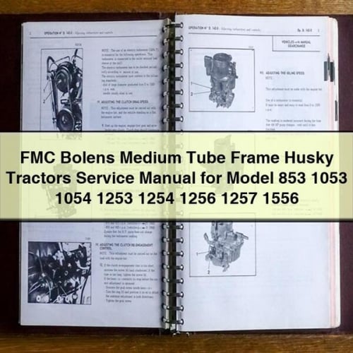 FMC Bolens Medium Tube Frame Husky Tractors Service Manual for Model 853 1053 1054 1253 1254 1256 1257 1556 PDF Download