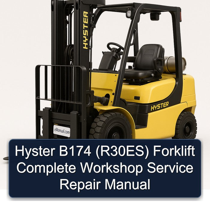 Hyster B174 (R30ES) Forklift Complete Workshop Service Repair Manual