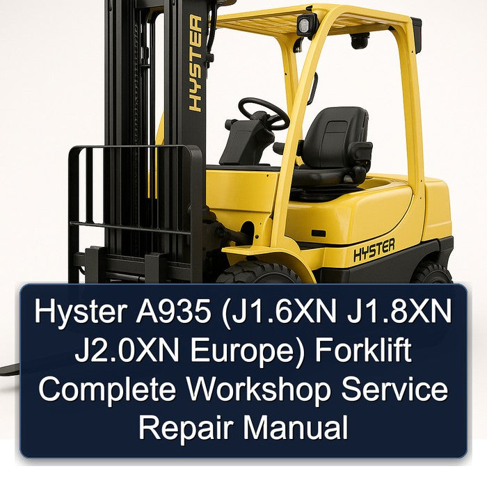 Hyster A935 (J1.6XN J1.8XN J2.0XN Europe) Forklift Complete Workshop Service Repair Manual