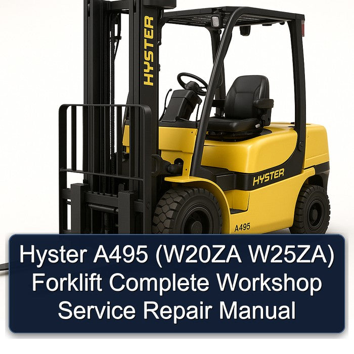 Hyster A495 (W20ZA W25ZA) Forklift Complete Workshop Service Repair Manual
