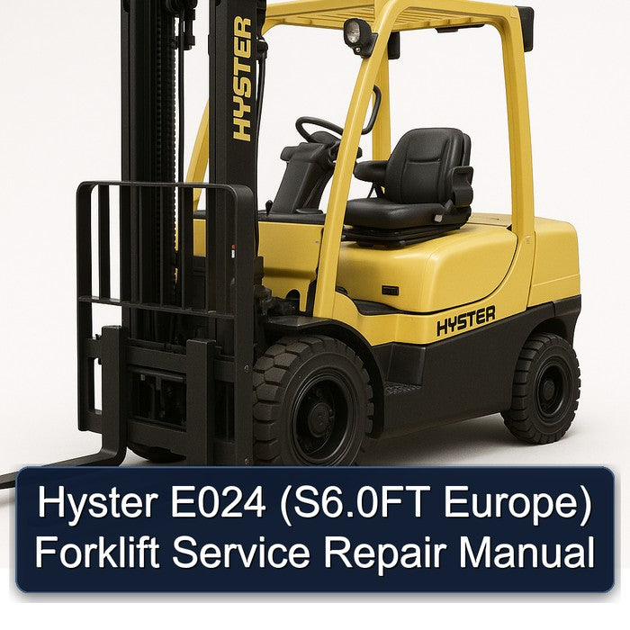 Hyster E024 (S6.0FT Europe) Forklift Service Repair Manual