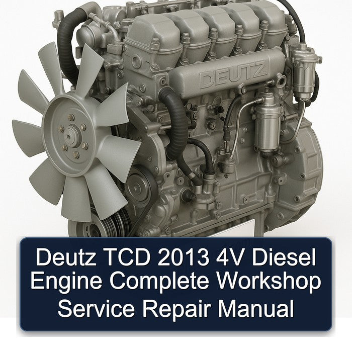 Deutz TCD 2013 4V Diesel Engine Complete Workshop Service Repair Manual
