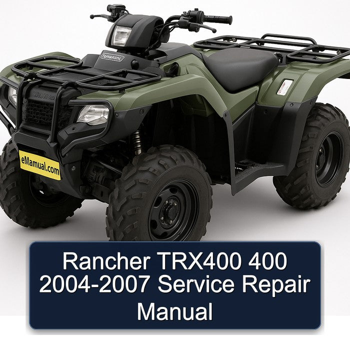 Rancher TRX400 400 2004-2007 Service Repair Manual