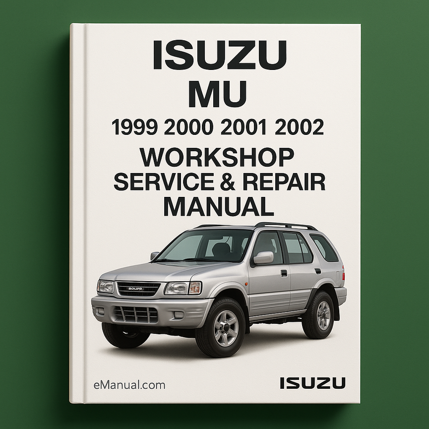 Isuzu MU 1999 2000 2001 2002 Workshop Service Repair Manual