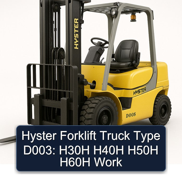 Hyster Forklift Type D003: H30H H40H H50H H60H Work