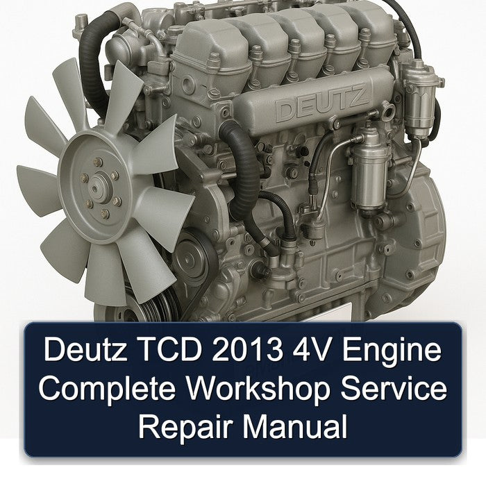 Deutz TCD 2013 4V Engine Complete Workshop Service Repair Manual
