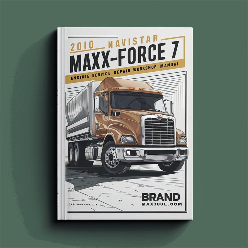2010 Navistar MaxxForce 7 Engine Service Repair Workshop Manual PDF