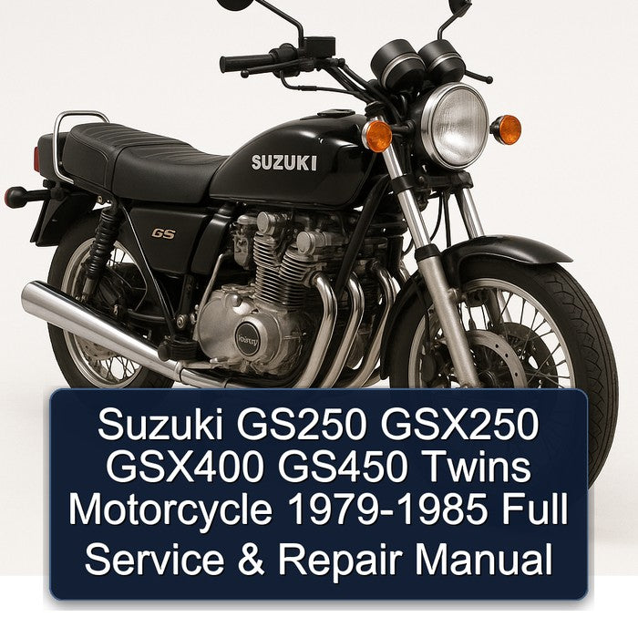 Suzuki GS250 GSX250 GSX400 GS450 Twins Motorcycle 1979-1985 Full Service & Repair Manual