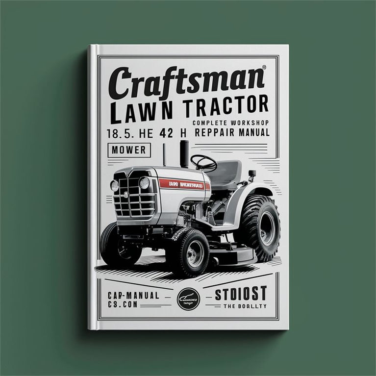 Craftsman Lawn Tractor 18.5 He 42 Inch Mower Complete Workshop Service Repair Manual PDF