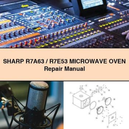 SHARP R7A63 / R7E53 MICROWAVE OVEN Repair Manual PDF Download