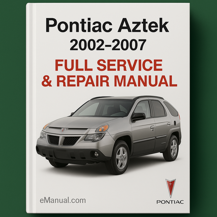 Pontiac Aztek 2002-2007 Full Service & Repair Manual