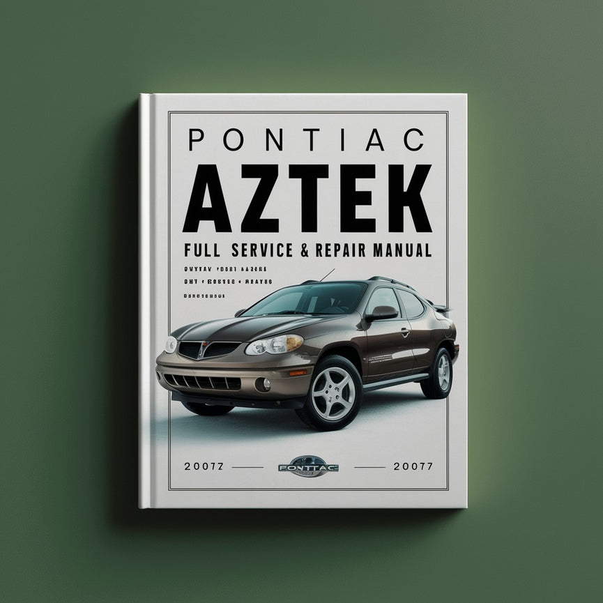 Pontiac Aztek 2002-2007 Vollständiges Service- und Reparaturhandbuch