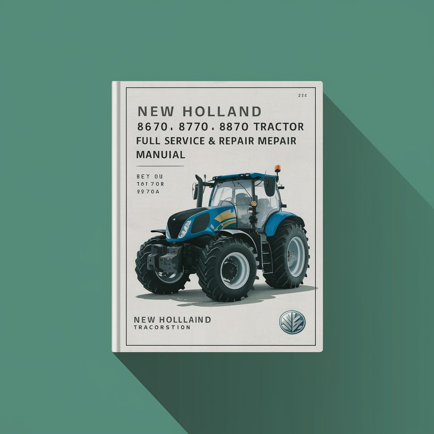 New Holland 8670 8770 8870 8970 Tractor Full Service Repair Manual