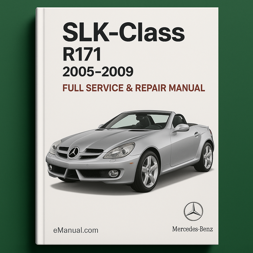 Mercedes Benz SLK Class R171 2005-2009 Full Service & Repair Manual