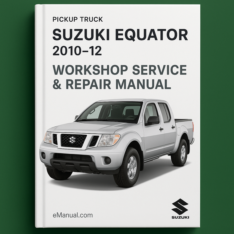 Suzuki Equator pickup truck 2010-12 Workshop Service Repair Manual