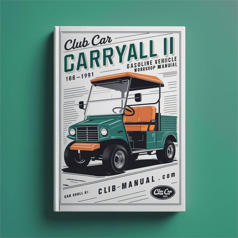 1986-1991 Club Car Carryall II Gasoline Vehicle Golf Carts Service Repair Workshop Manual PDF