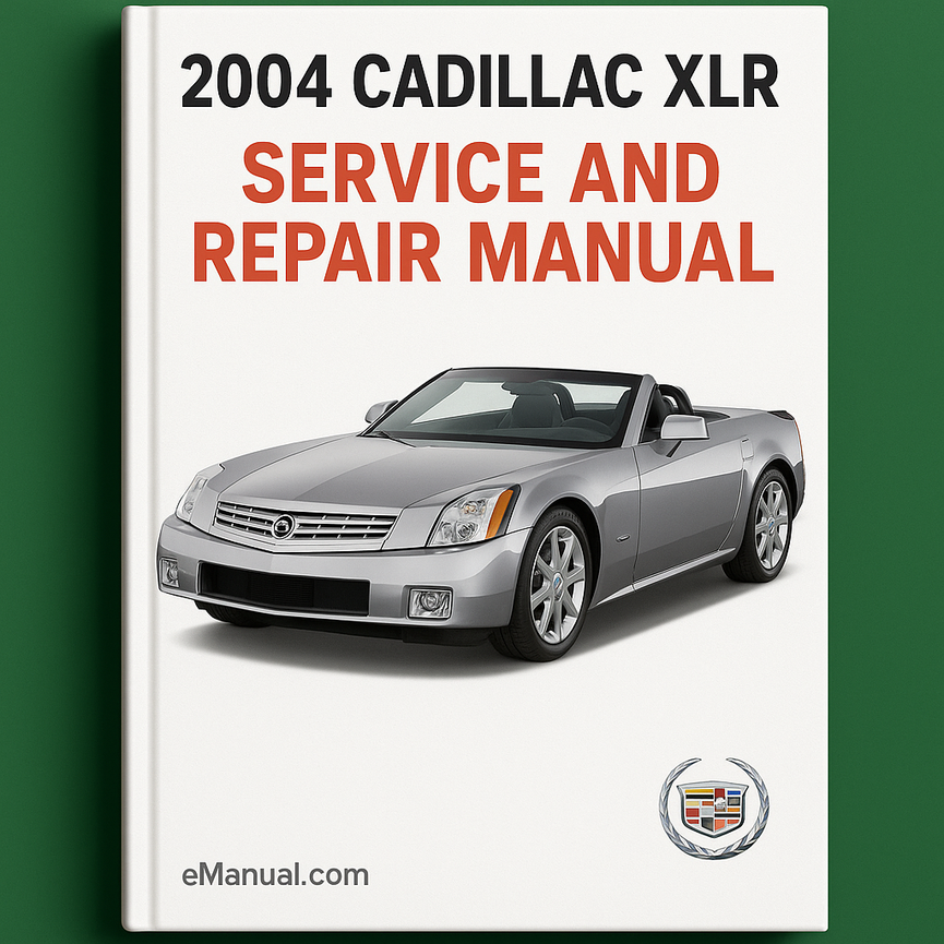 2004 Cadillac XLR Service- und Reparaturhandbuch
