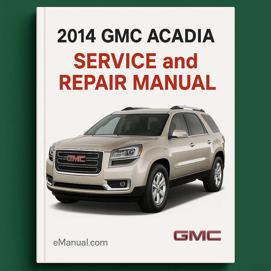 2014 GMC Acadia Service- und Reparaturhandbuch