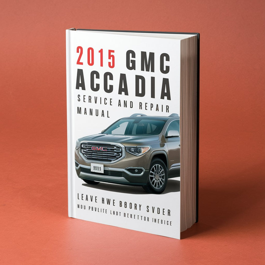 2015 GMC Acadia Service and Repair Manual