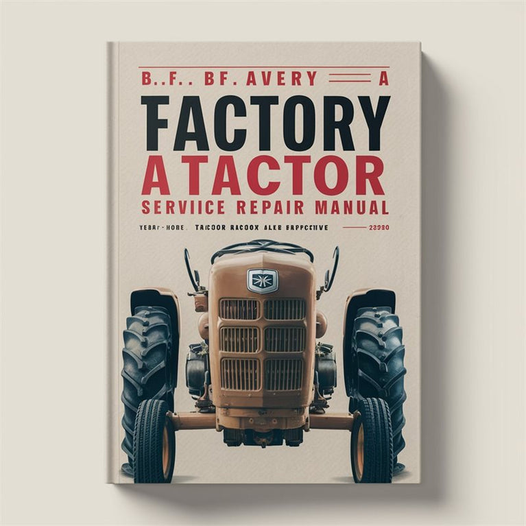 B.f. BF Avery Tractor Service Repair Workshop Manual PDF