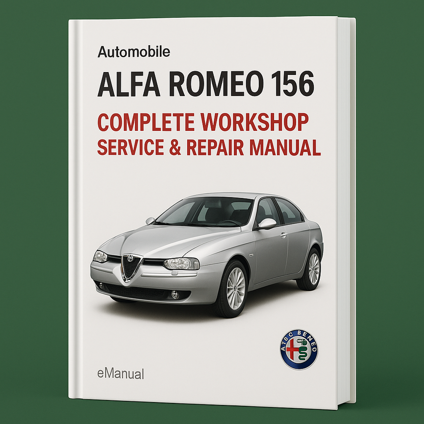 Alfa Romeo 156 Complete Workshop Service Repair Manual 1997 1998 1999 2000 2001 2002 2003 2004 2005 2006 2007