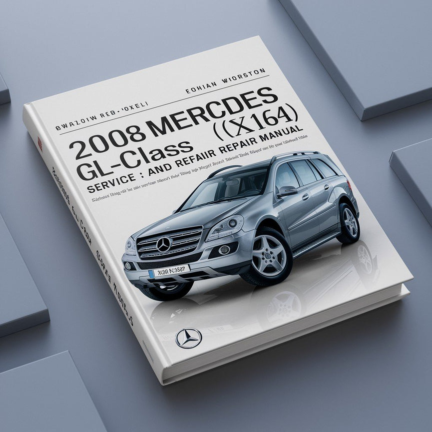 2008 Mercedes GL-Klasse (X164) Service- und Reparaturhandbuch