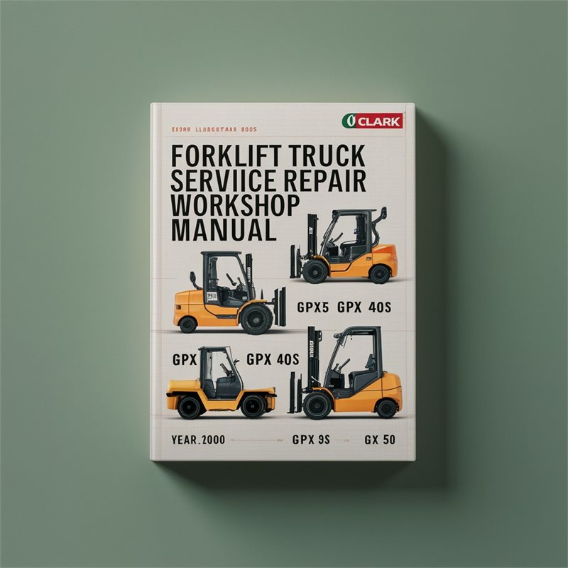 Clark GPX 30 35 40 40S 50 Forklift Truck Service Repair Workshop Manual PDF