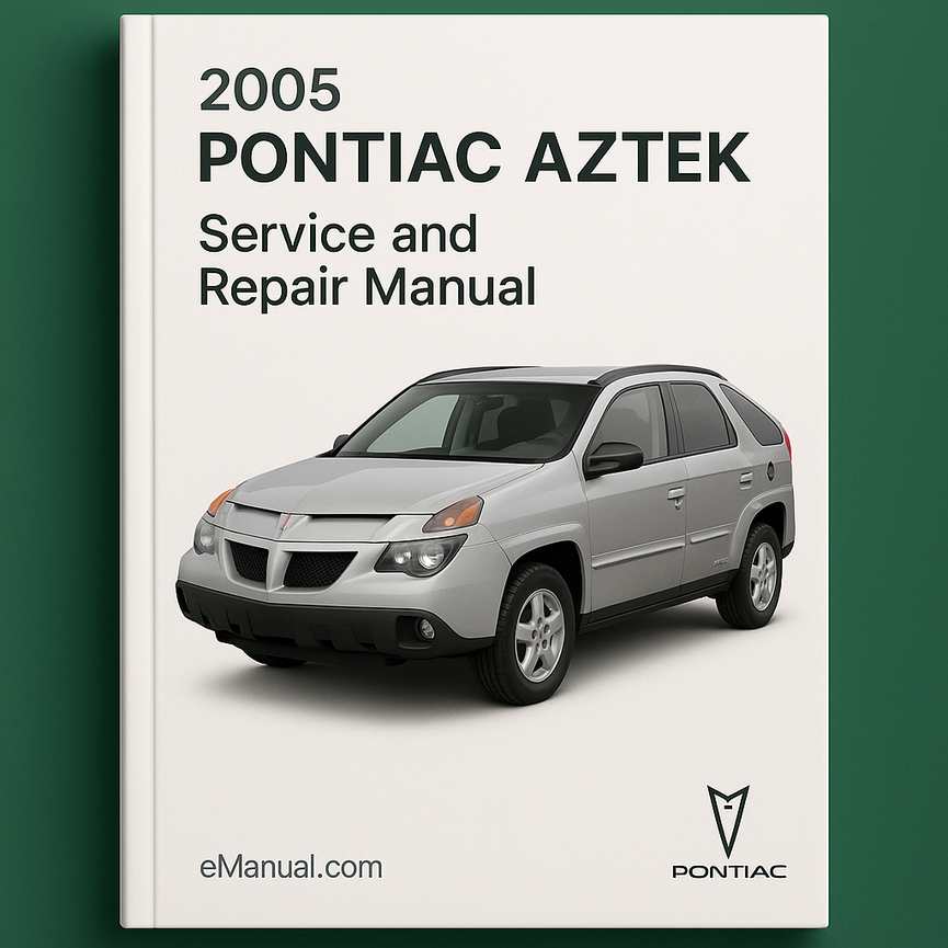 2005 Pontiac Aztek Service and Repair Manual