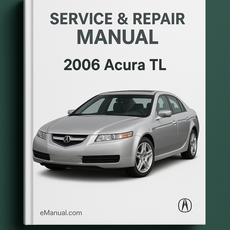 2006 Acura TL Service & Repair Manual