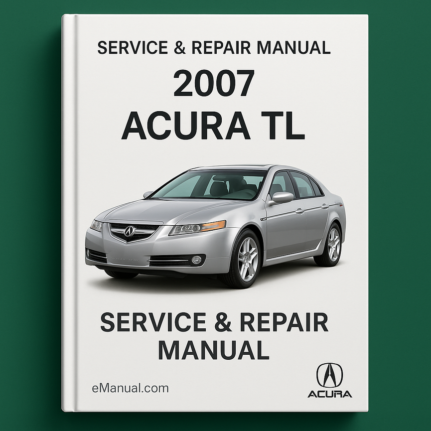 2007 Acura TL Service & Repair Manual