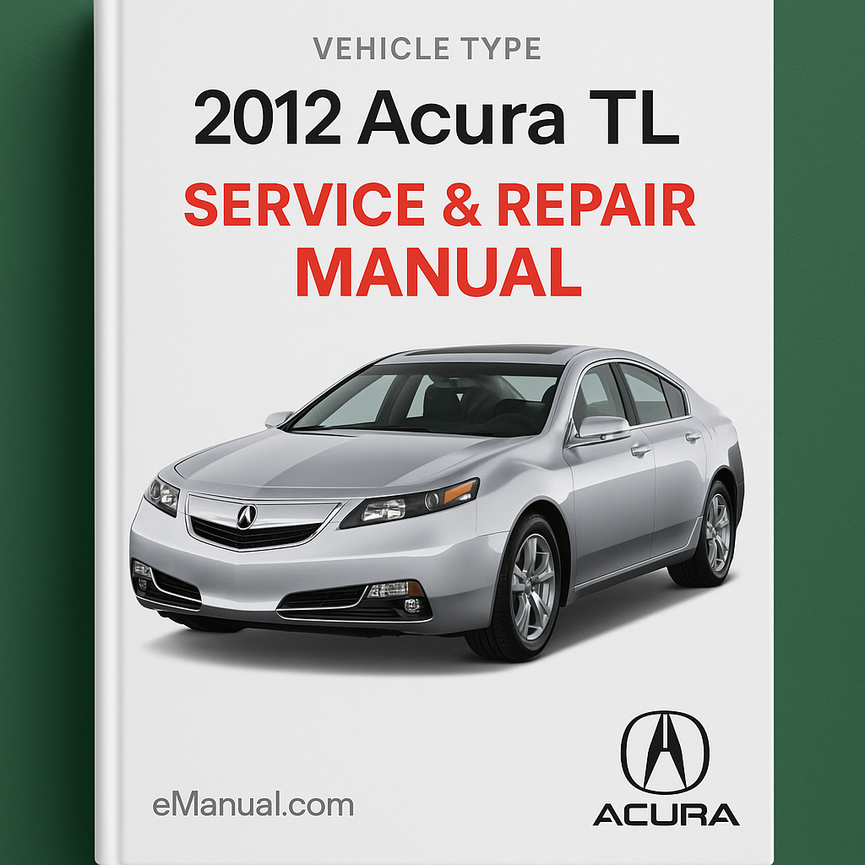 2012 Acura TL Service & Repair Manual