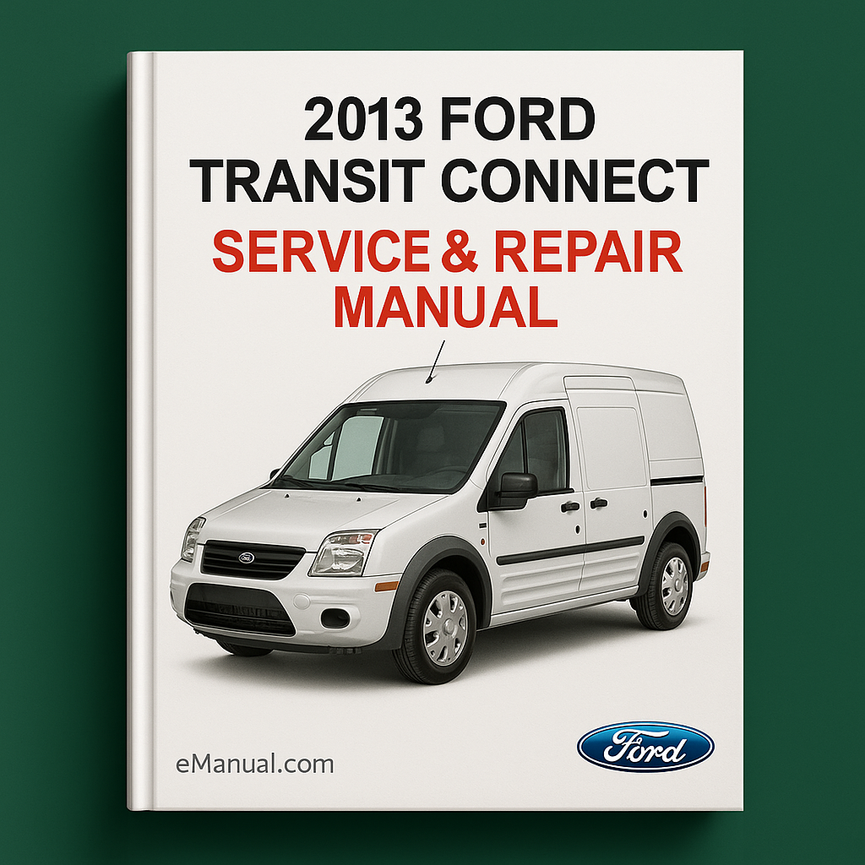 2013 Ford Transit Connect Service & Repair Manual