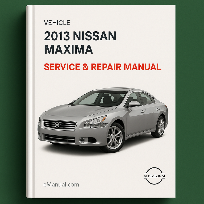 2013 Nissan Maxima Service & Repair Manual