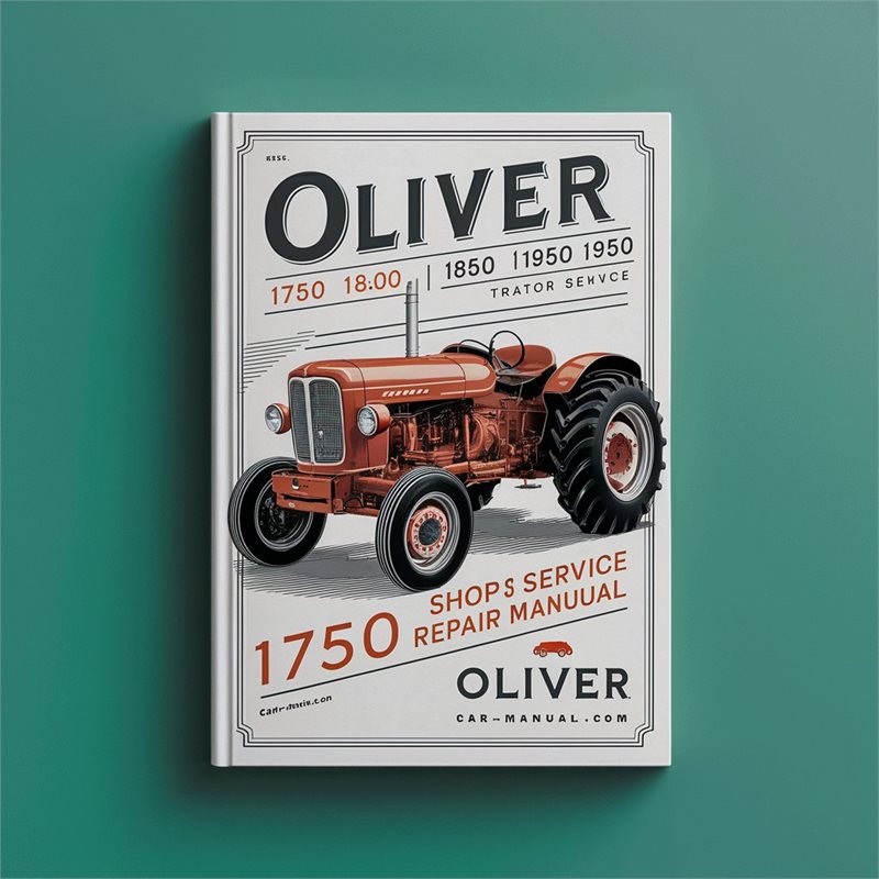 1950 Oliver 1750 1800 1850 1900 Tractor Shop -improved Service Repair Workshop Manual PDF