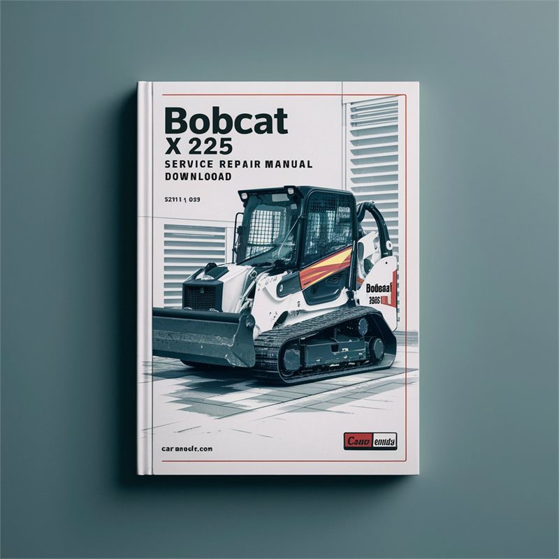 Bobcat X 225 Excavator (s/n 508311001508311999) Service Repair Workshop Manual