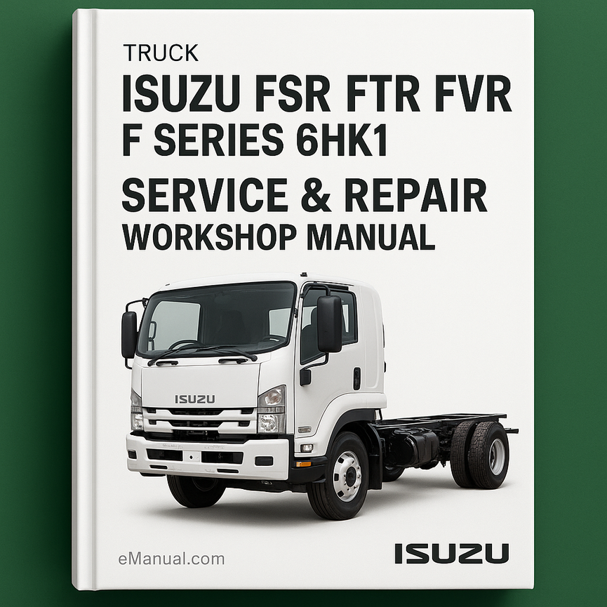 Isuzu FSR FTR FVR F Series 6HK1 Truck Service Repair Workshop Manual