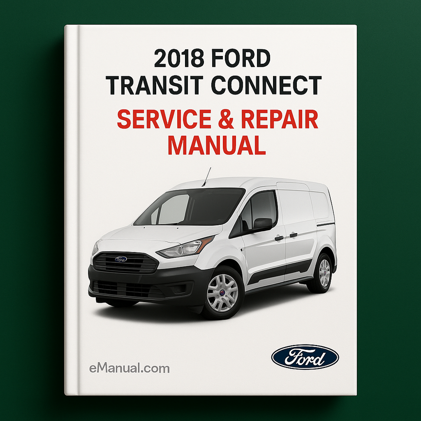 2018 Ford Transit Connect Service & Repair Manual