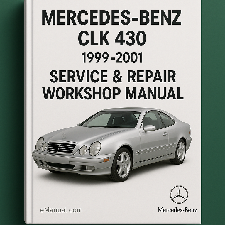 Mercedes Benz CLK 430 1999-2001 Service Repair Workshop Manual