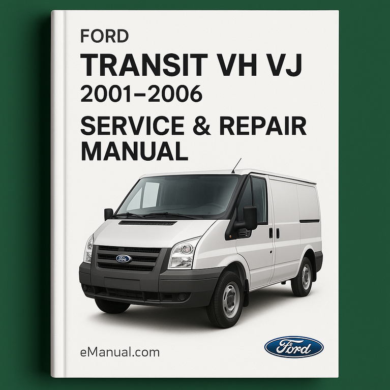 Ford Transit VH VJ 2001-2006 Service Repair Manual