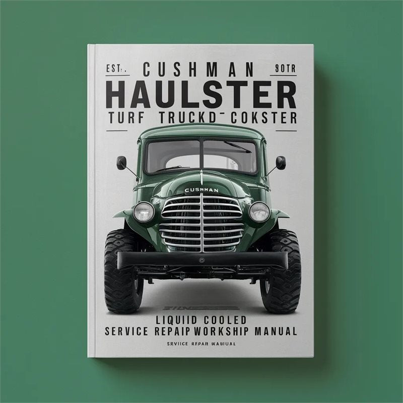 Cushman Haulster Turf Truckster Liquid Cooled Gasoline Engine Service Repair Workshop Manual PDF