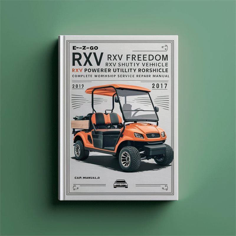 2009-2017 E-z-go RXV Freedom Shuttle 2 Electric Powered Utility Vehicle Service Repair Workshop Manual PDF