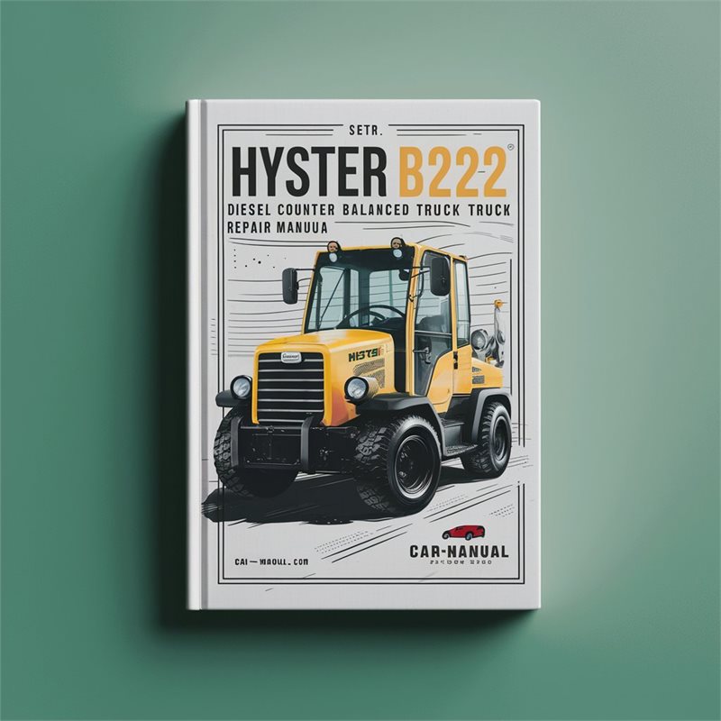 Hyster B222 (HR45-40) Diesel Counter Balanced Truck Service Repair Workshop Manual