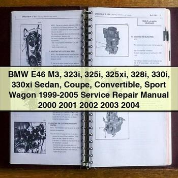 BMW E46 M3 323i 325i 325xi 328i 330i 330xi Sedan Coupe Convertible Sport Wagon 1999-2005 Service Repair Manual 2000 2001 2002 2003 2004